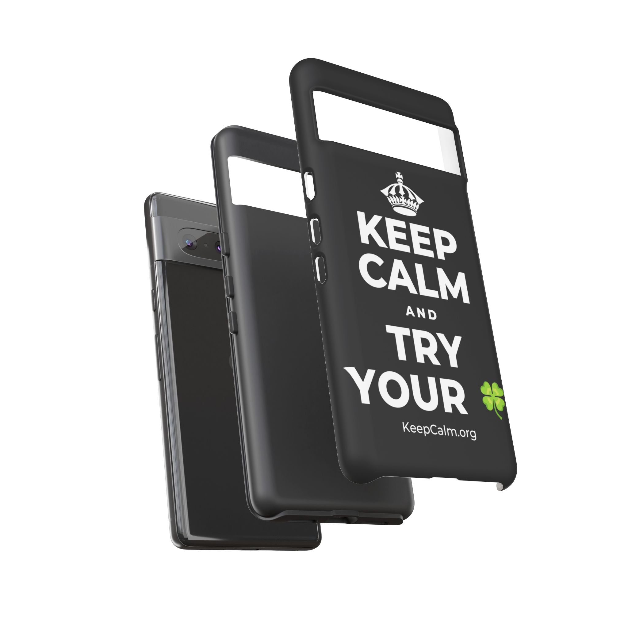KEEP CALM AND TRY YOUR 🍀 Phone Case