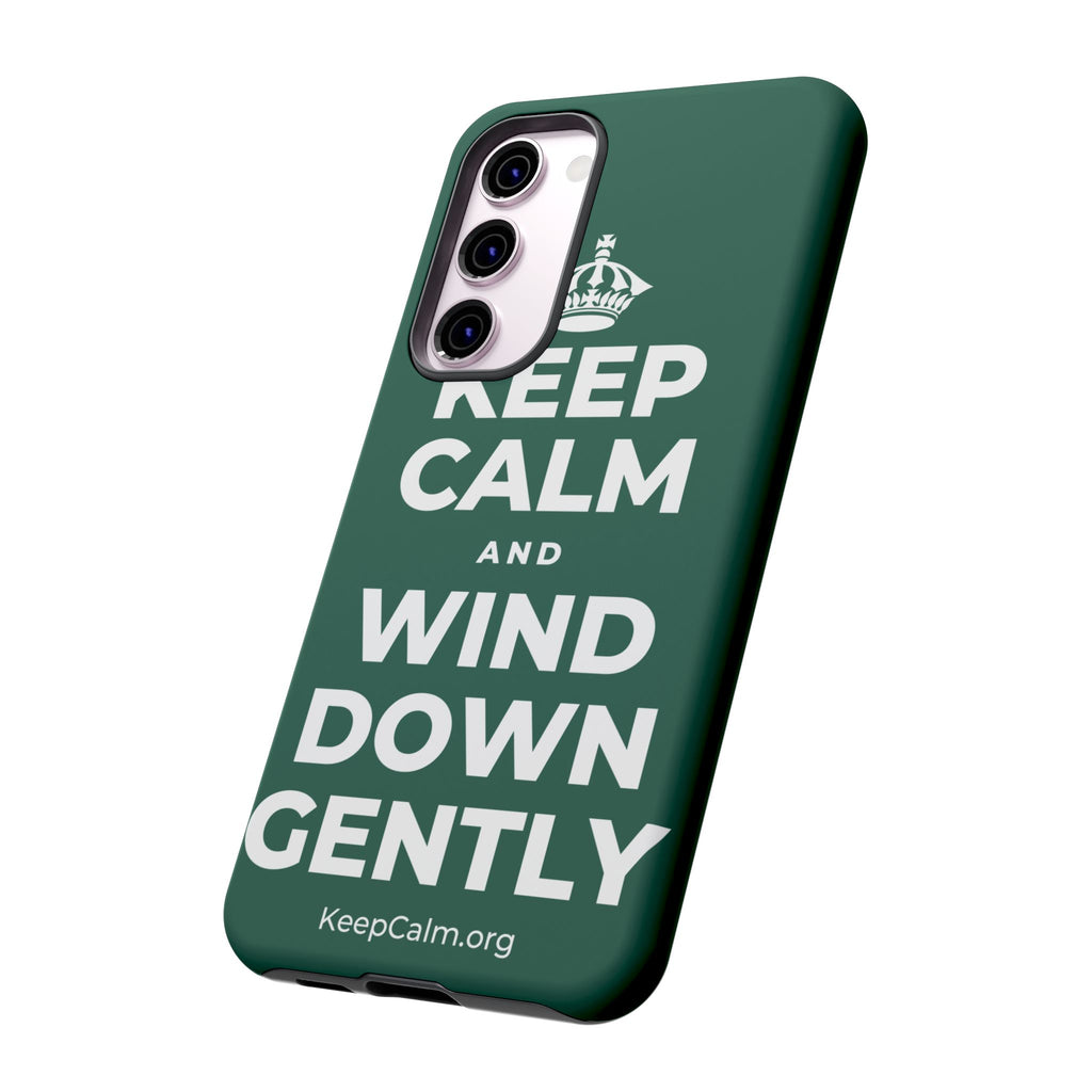 KEEP CALM AND WIND DOWN GENTLY Phone Case