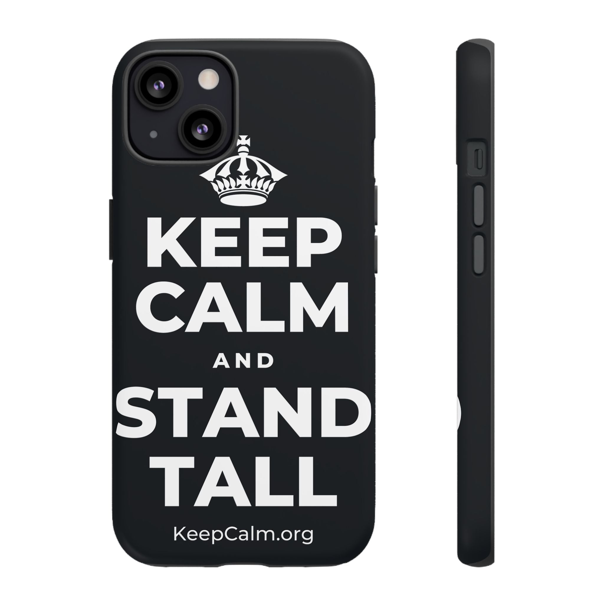 KEEP CALM AND STAND TALL Phone Case (Dark)
