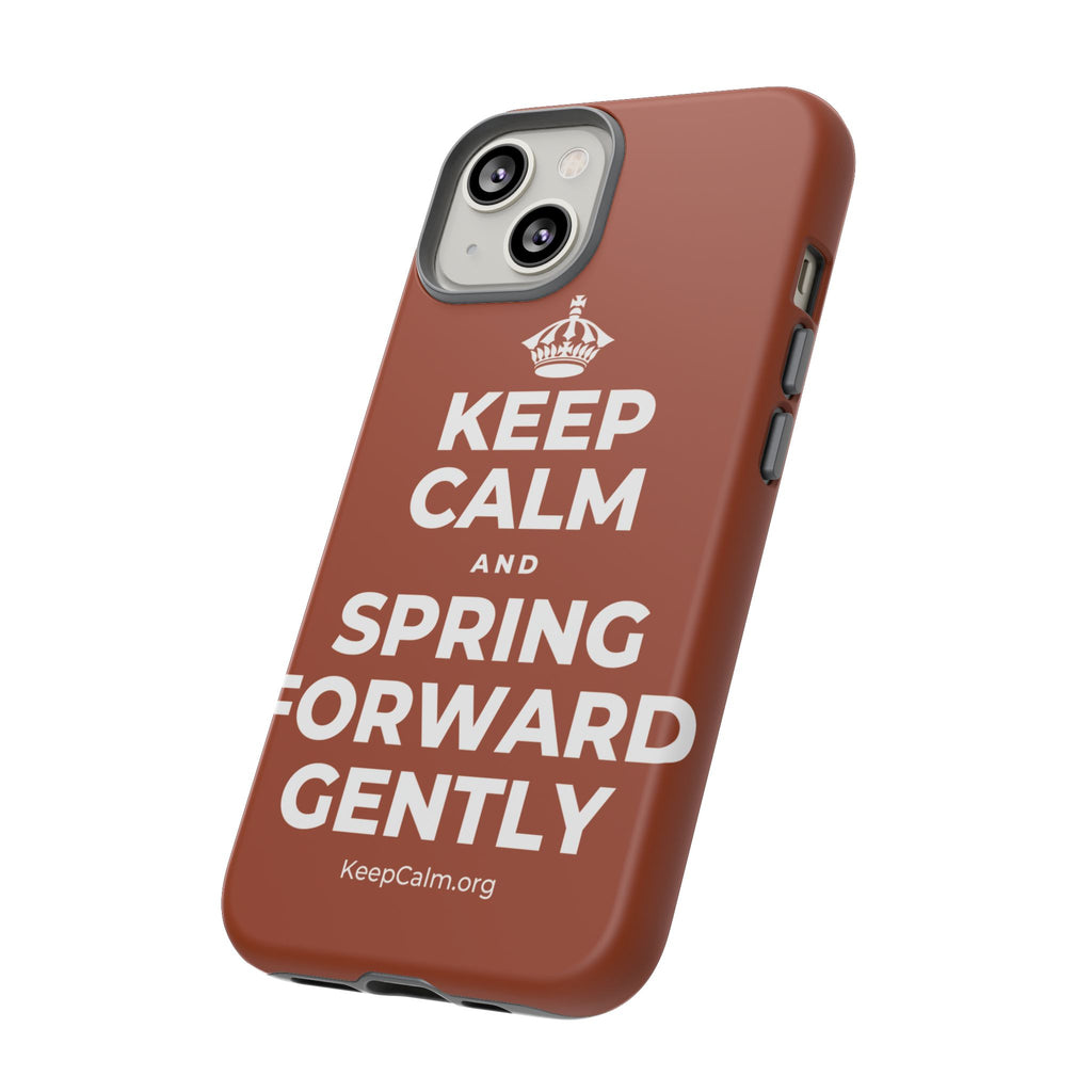 KEEP CALM AND SPRING FORWARD GENTLY Phone Case