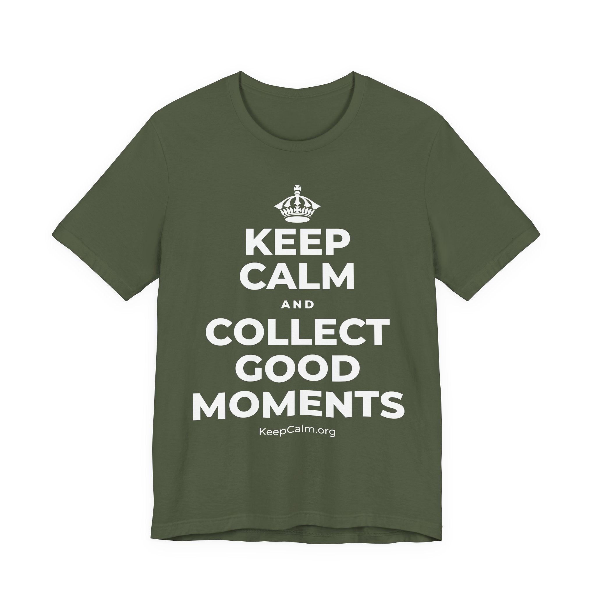 KEEP CALM AND COLLECT GOOD MOMENTS T-Shirt (Military Green–Autumn)