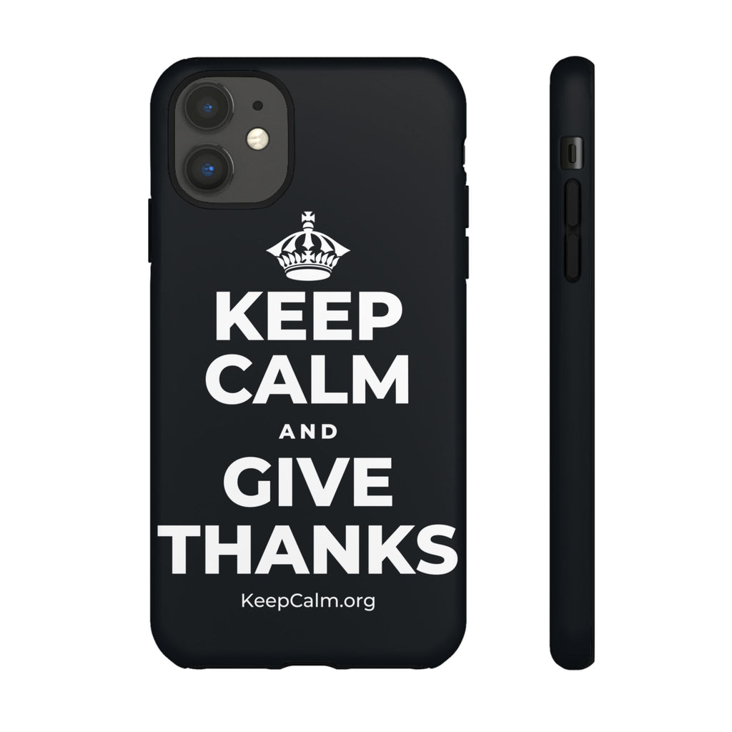 KEEP CALM AND GIVE THANKS Phone Case (Dark)