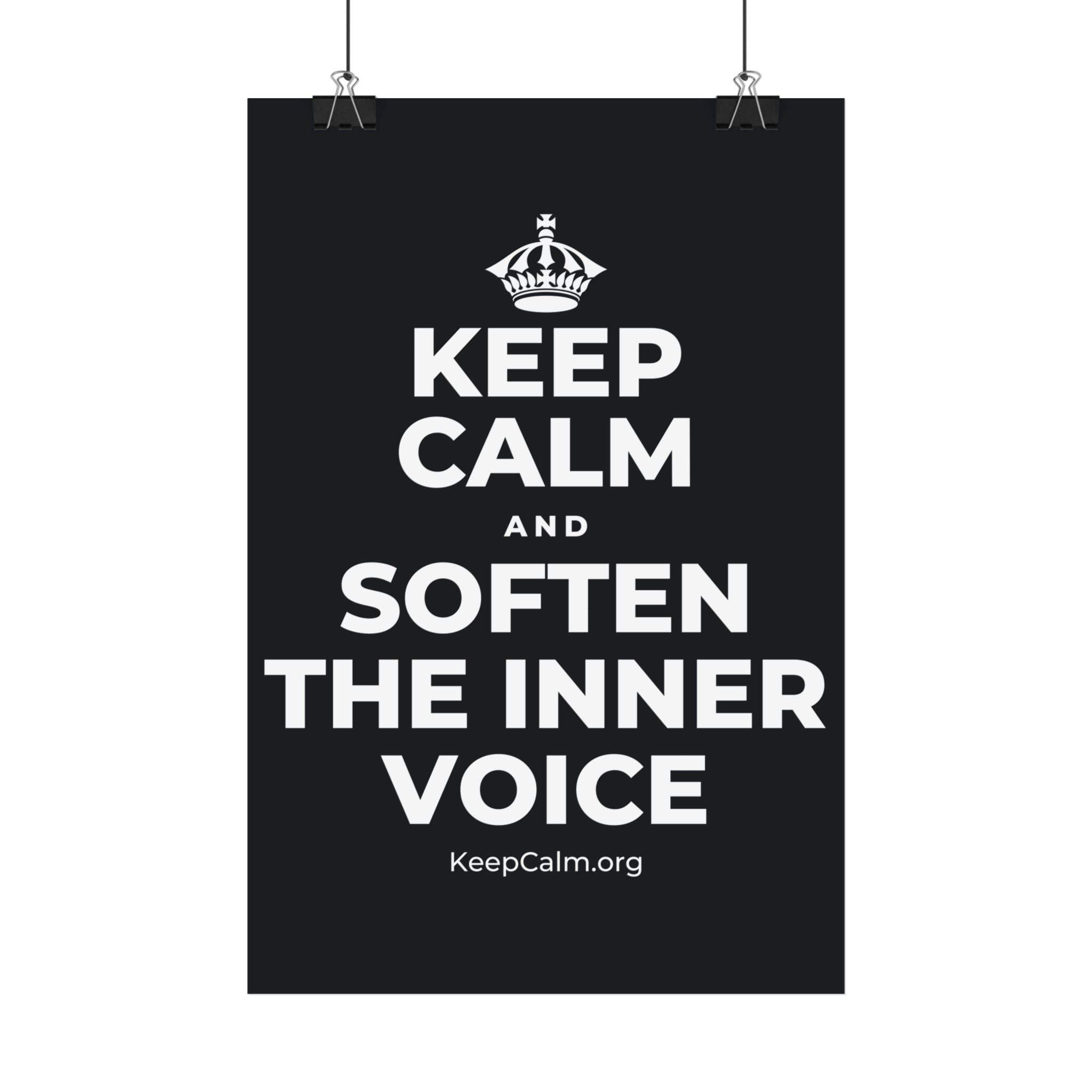 KEEP CALM AND SOFTEN THE INNER VOICE Satin Poster (Dark)