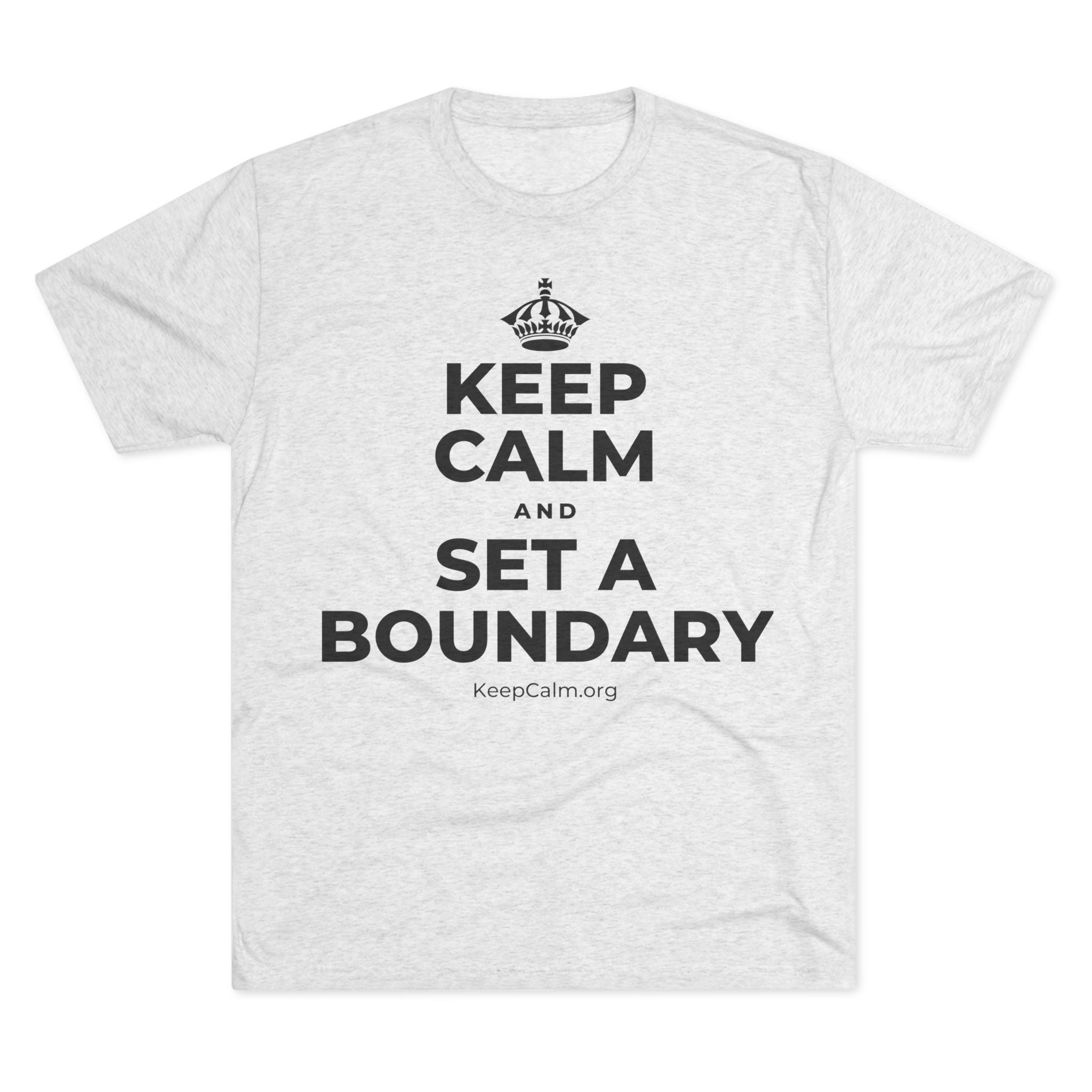 KEEP CALM AND SET A BOUNDARY Tri-Blend Tee