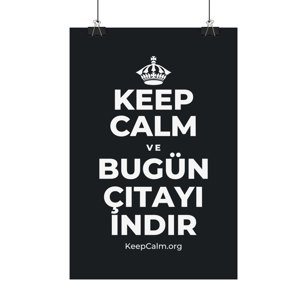 KEEP CALM VE BUGÜN ÇITAYI INDIR Satin Poster (Dark)