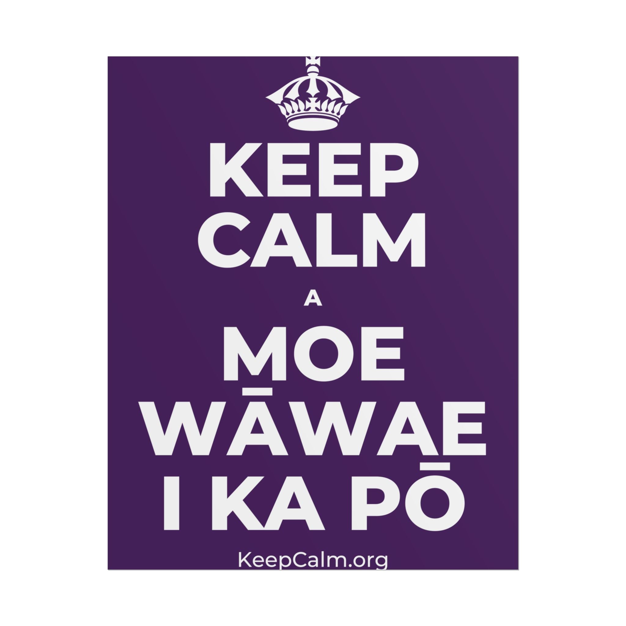 KEEP CALM A MOE WĀWAE I KA PŌ Poster