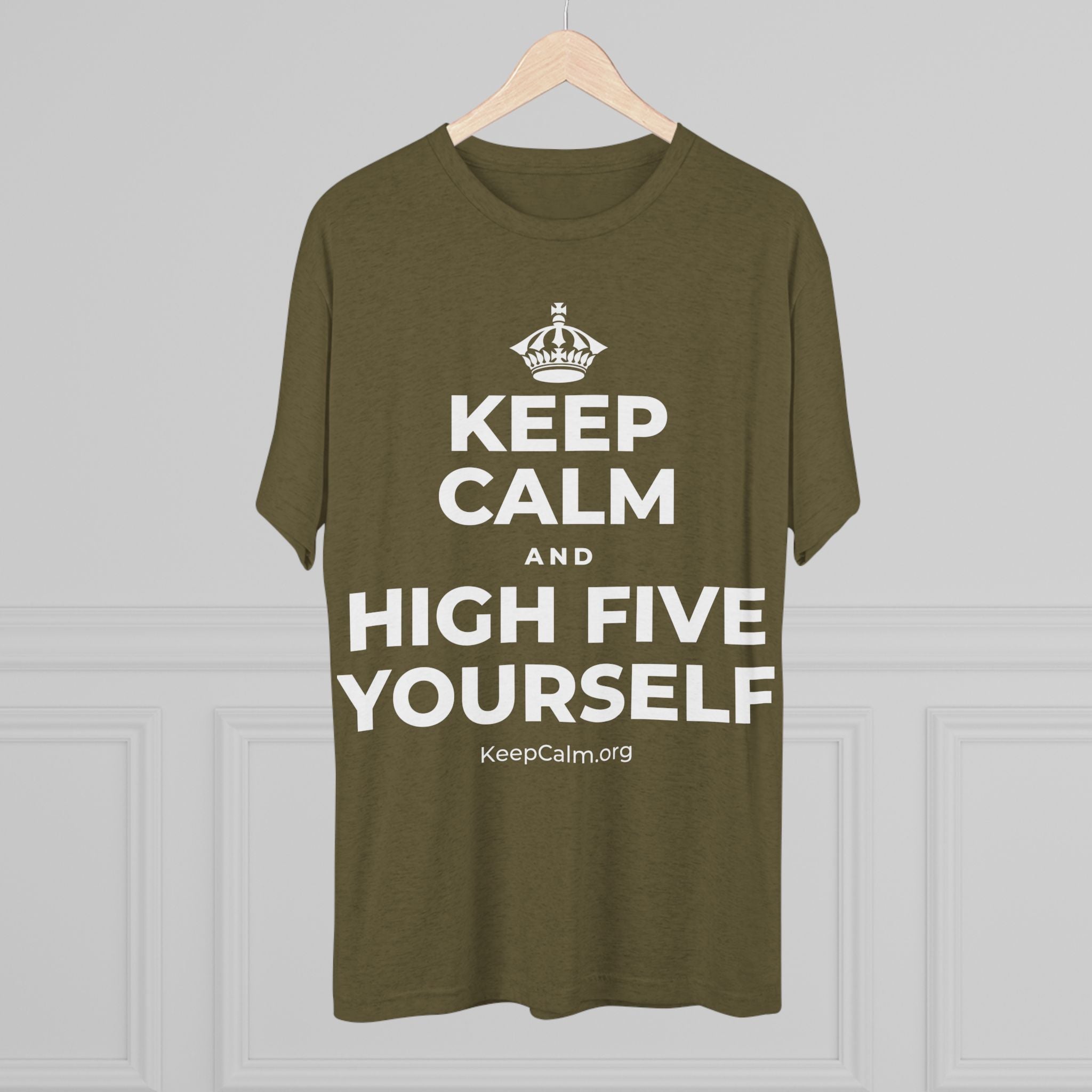 KEEP CALM AND HIGH FIVE YOURSELF Tri-Blend Tee