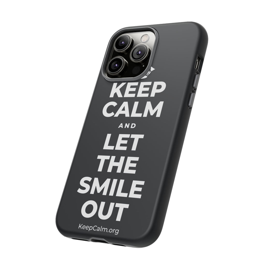 KEEP CALM AND LET THE SMILE OUT Phone Case (Dark)