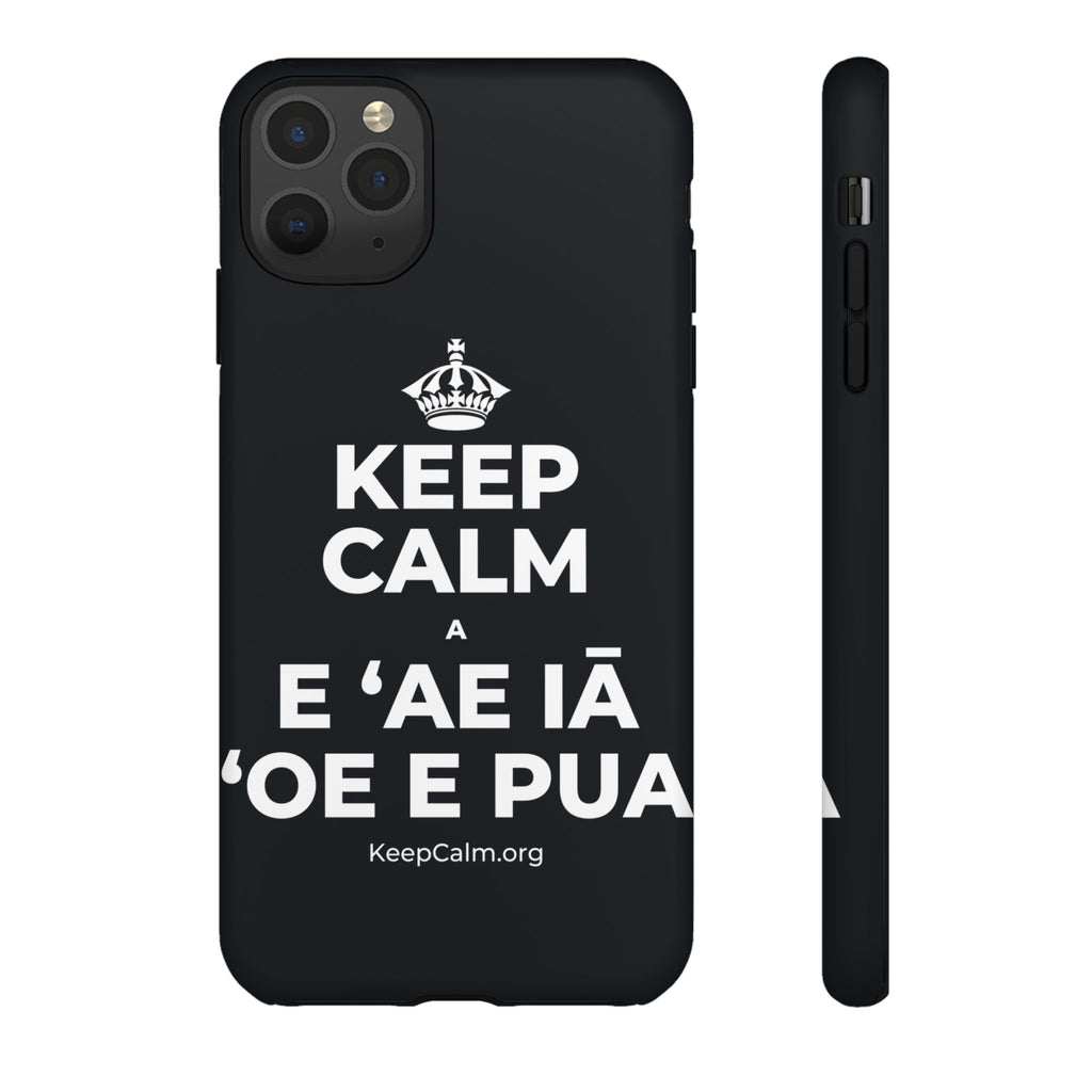KEEP CALM A E ʻAE IĀ ʻOE E PUA Phone Case (Dark)