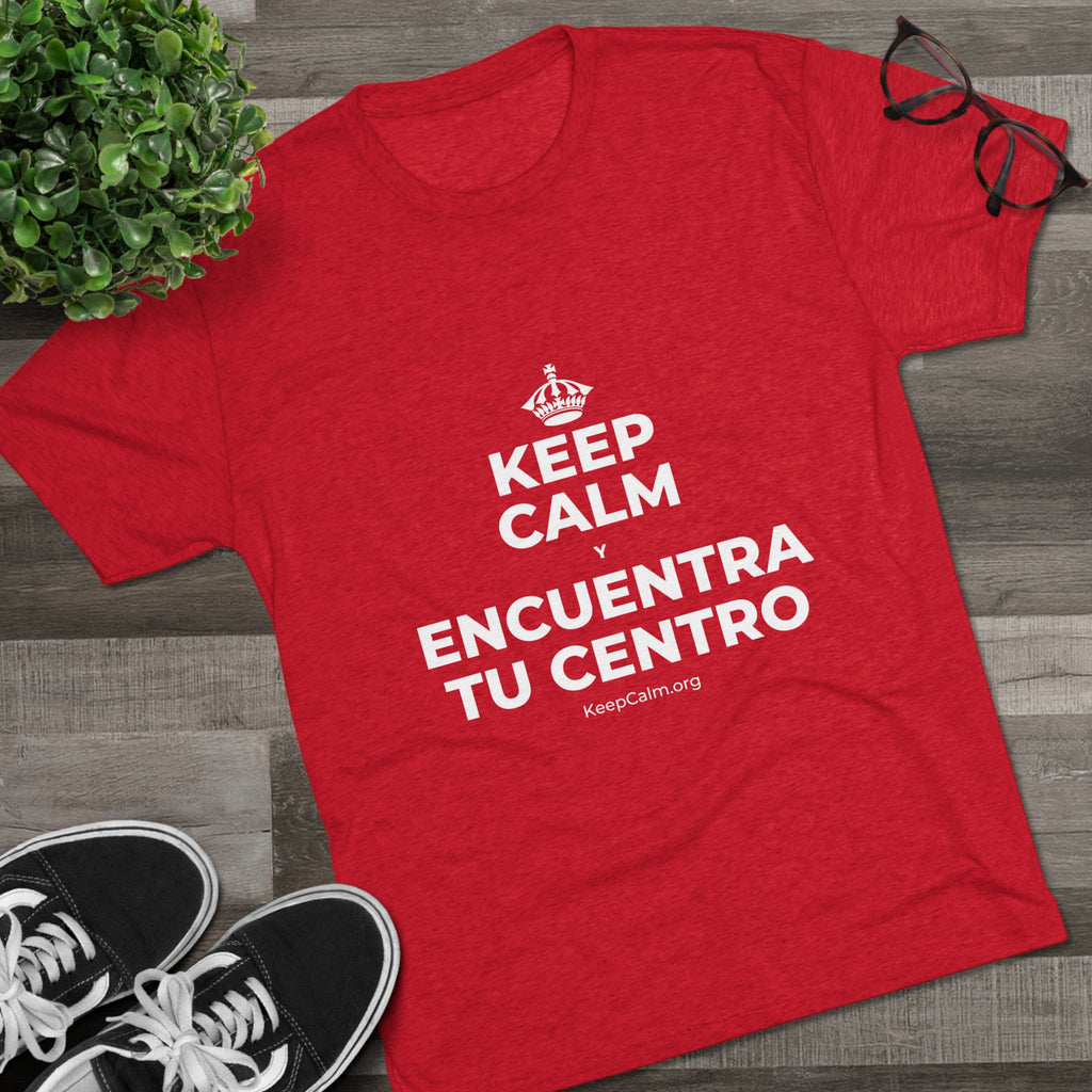 KEEP CALM Y ENCUENTRA TU CENTRO Tri-Blend Tee