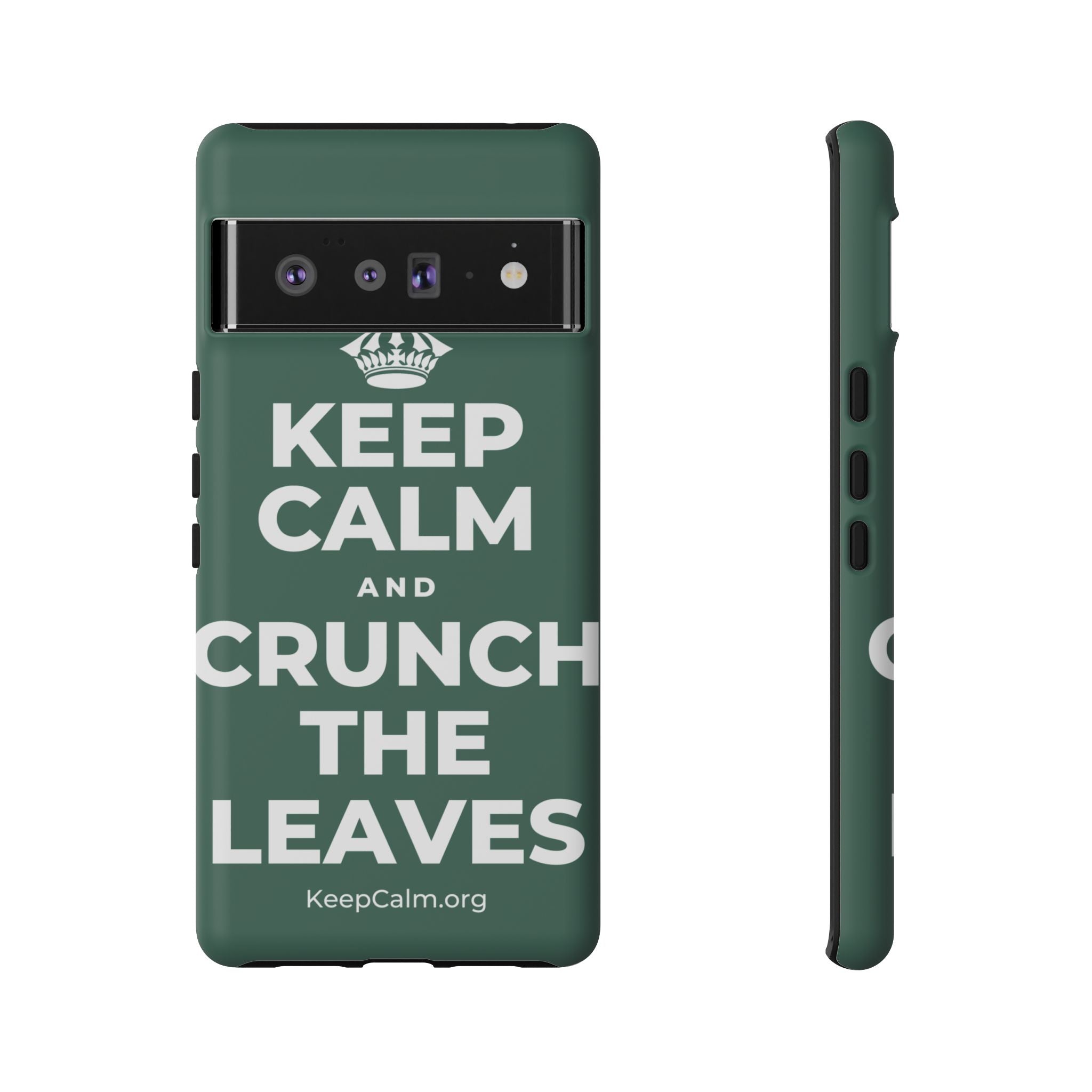 KEEP CALM AND CRUNCH THE LEAVES Phone Case