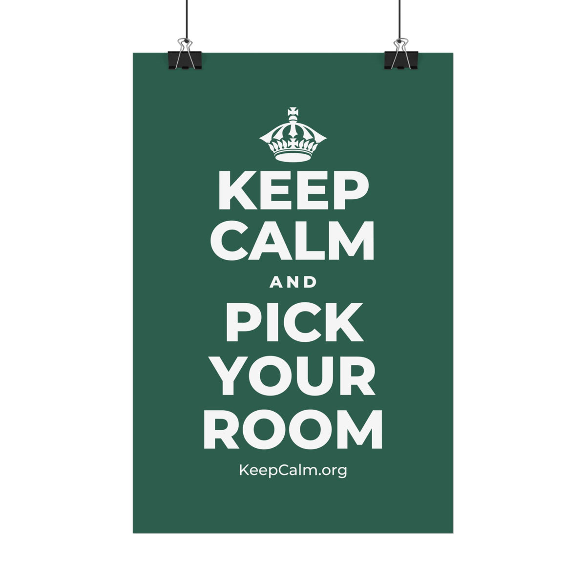 KEEP CALM AND PICK YOUR ROOM Satin Poster