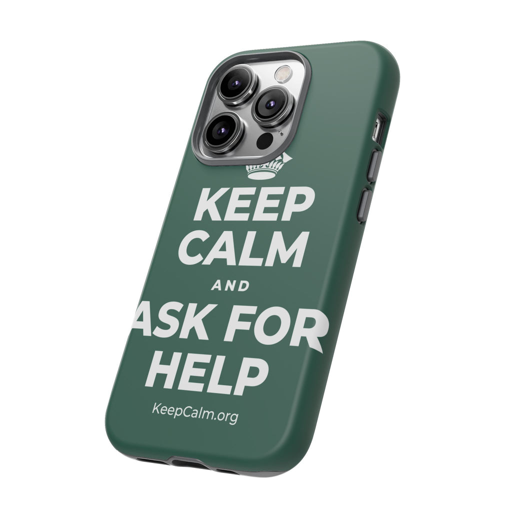 KEEP CALM AND ASK FOR HELP Phone Case