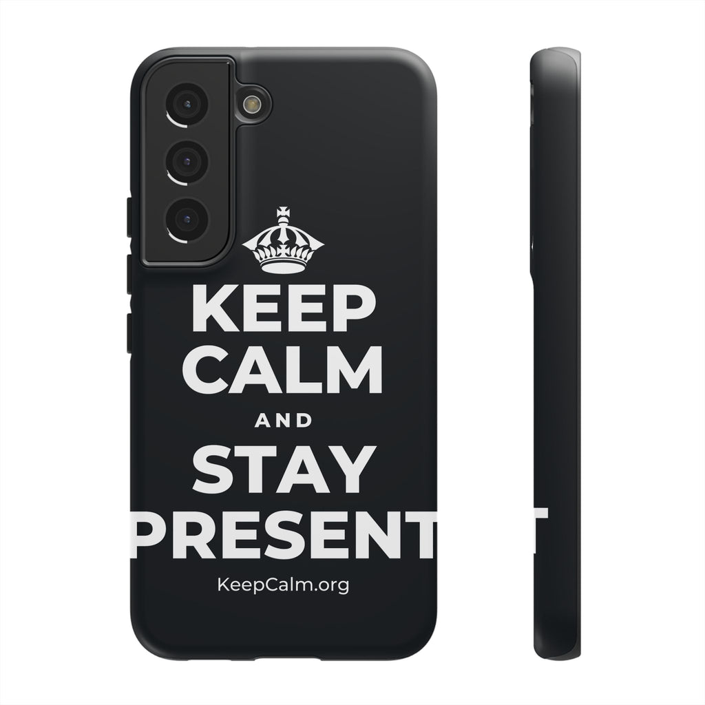 KEEP CALM AND STAY PRESENT Phone Case (Dark)