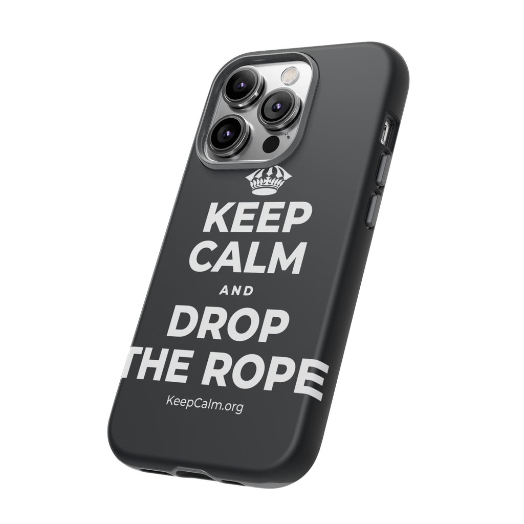 KEEP CALM AND DROP THE ROPE Phone Case (Dark)