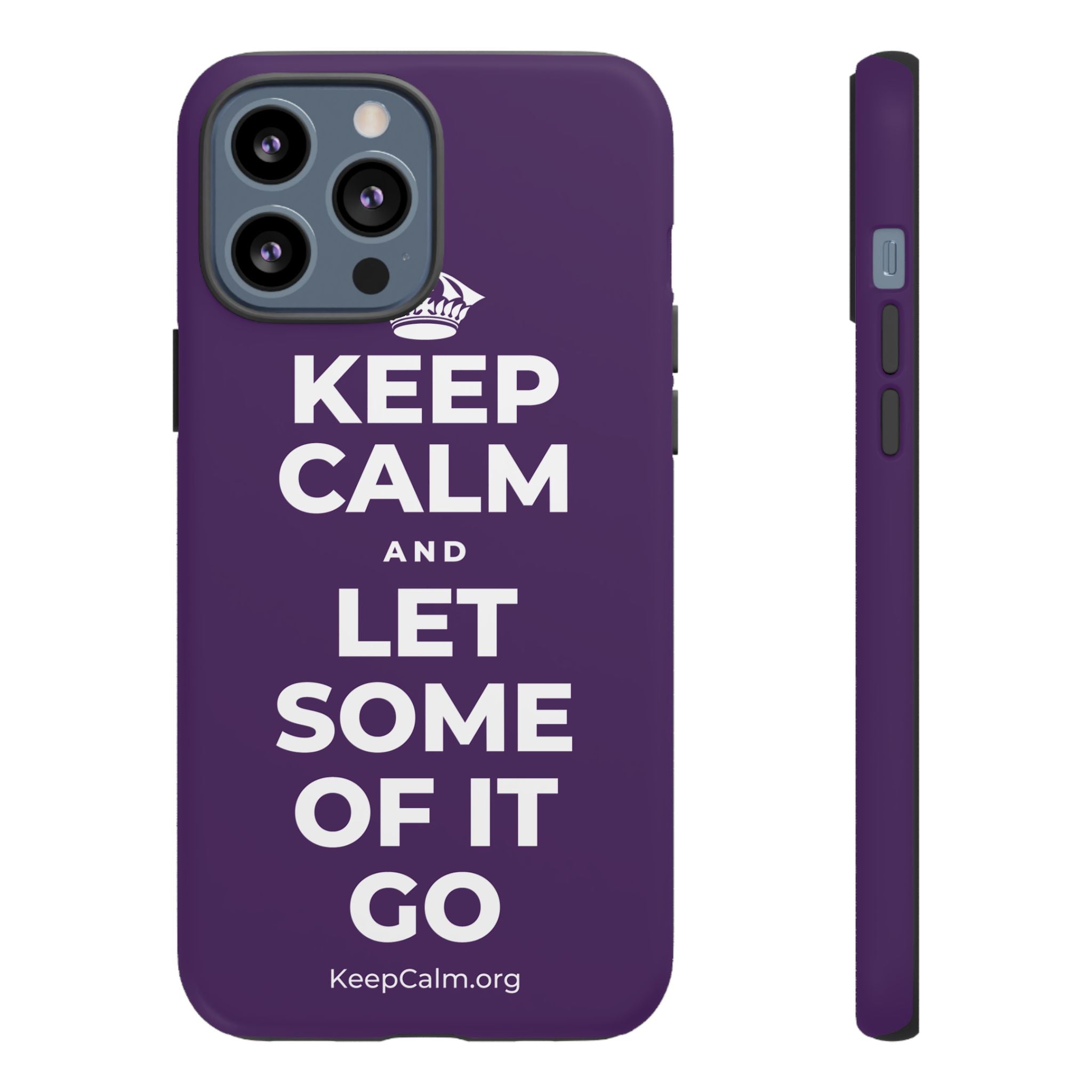 KEEP CALM AND LET SOME OF IT GO Phone Case