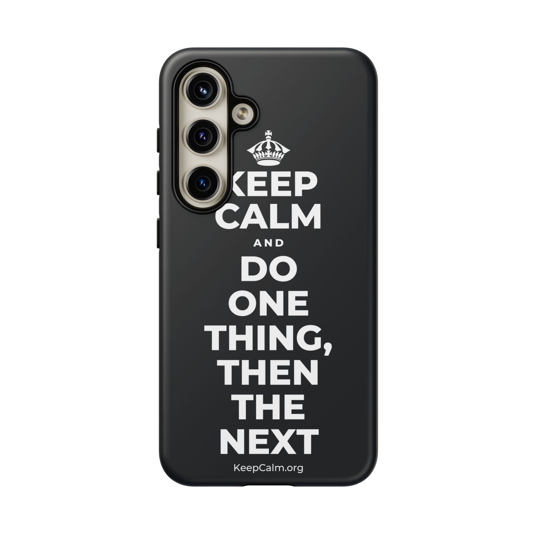 KEEP CALM AND DO ONE THING, THEN THE NEXT Phone Case (Dark)