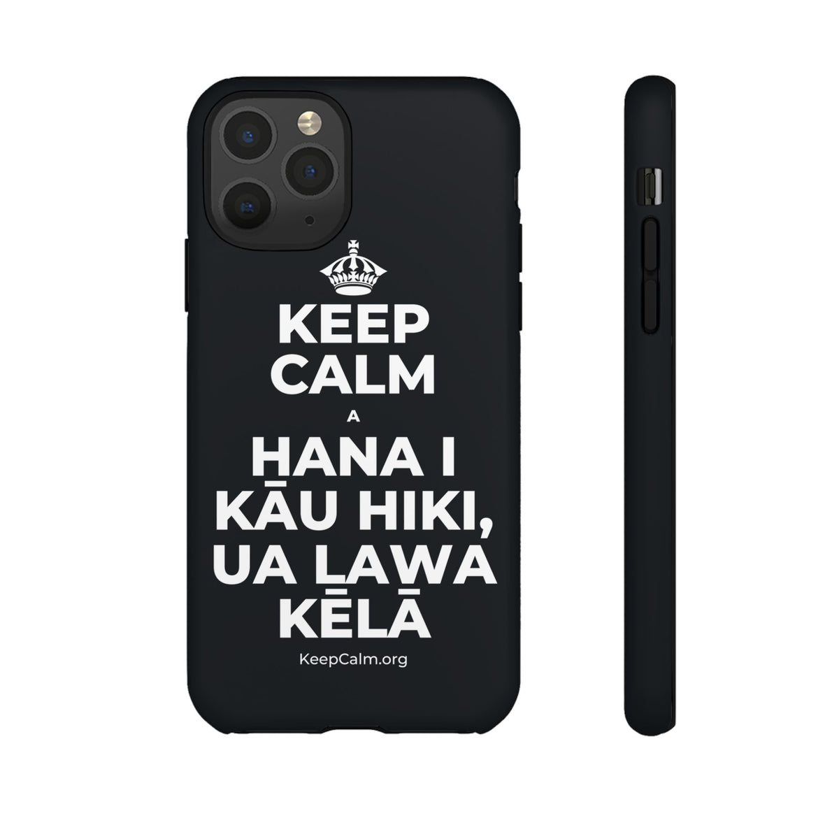 KEEP CALM A HANA I KĀU HIKI, UA LAWA KĒLĀ Phone Case (Dark)
