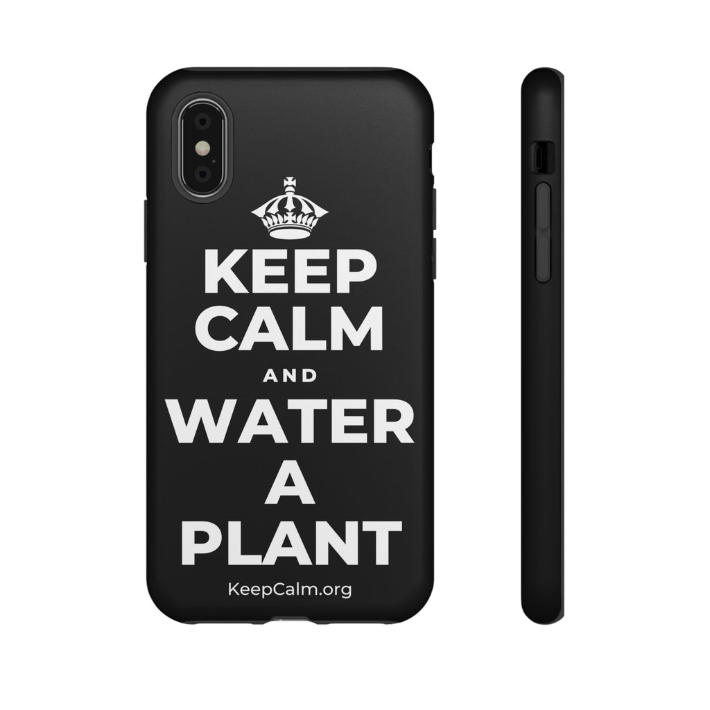 KEEP CALM AND WATER A PLANT Phone Case