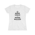 KEEP CALM AND MAKE WAVES Women's Tri-Blend Tee
