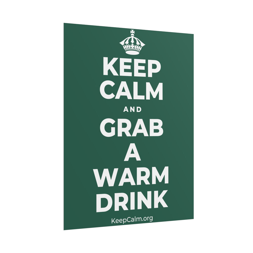 KEEP CALM AND GRAB A WARM DRINK Poster