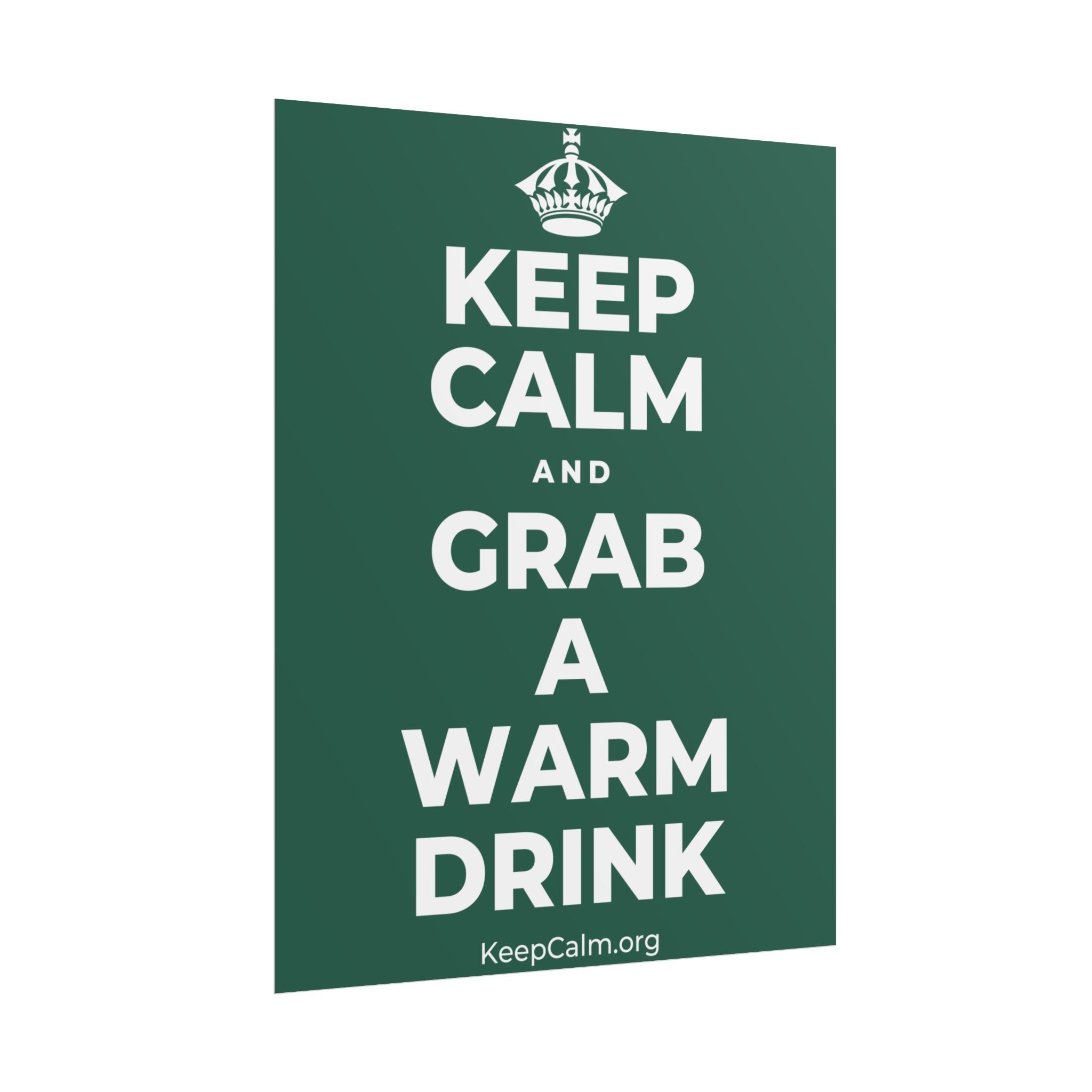 KEEP CALM AND GRAB A WARM DRINK Poster