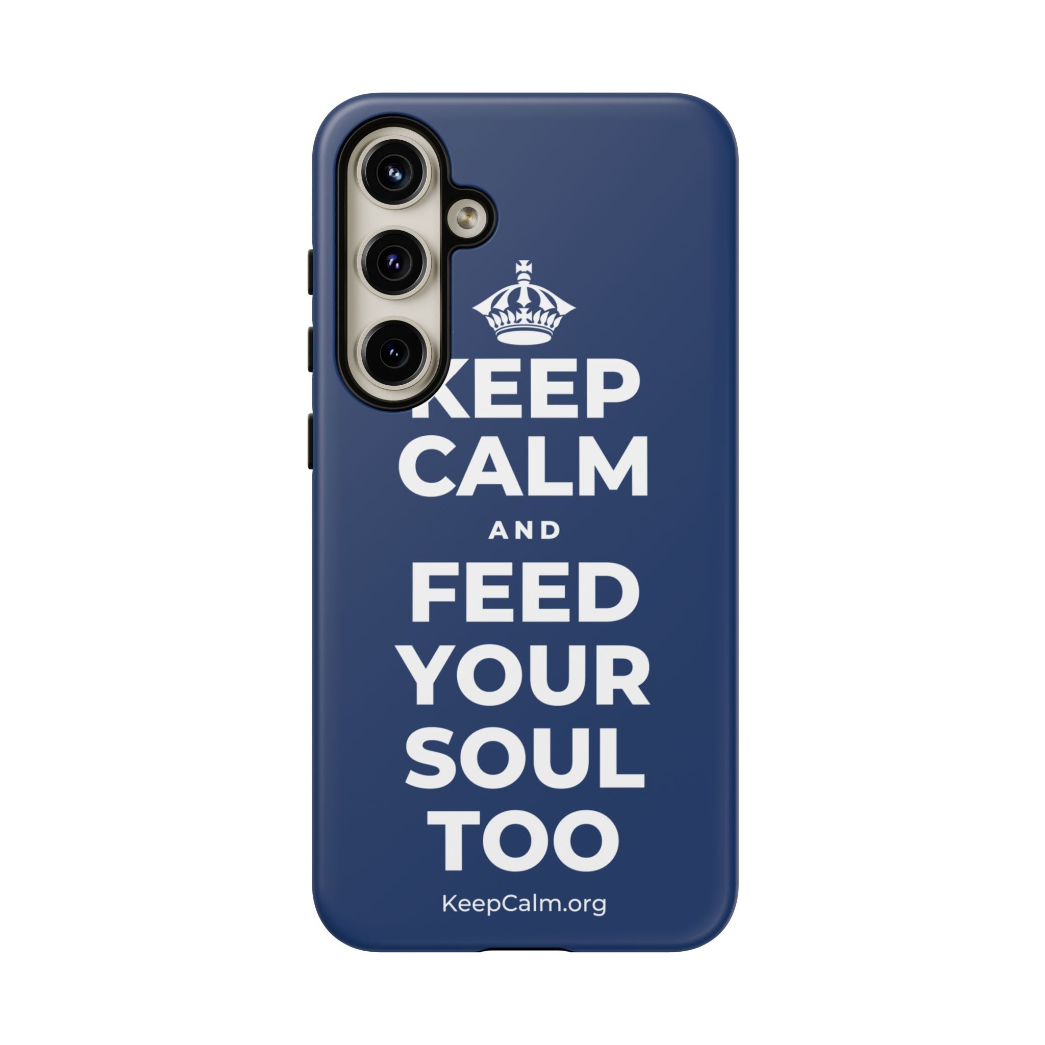 KEEP CALM AND FEED YOUR SOUL TOO Phone Case