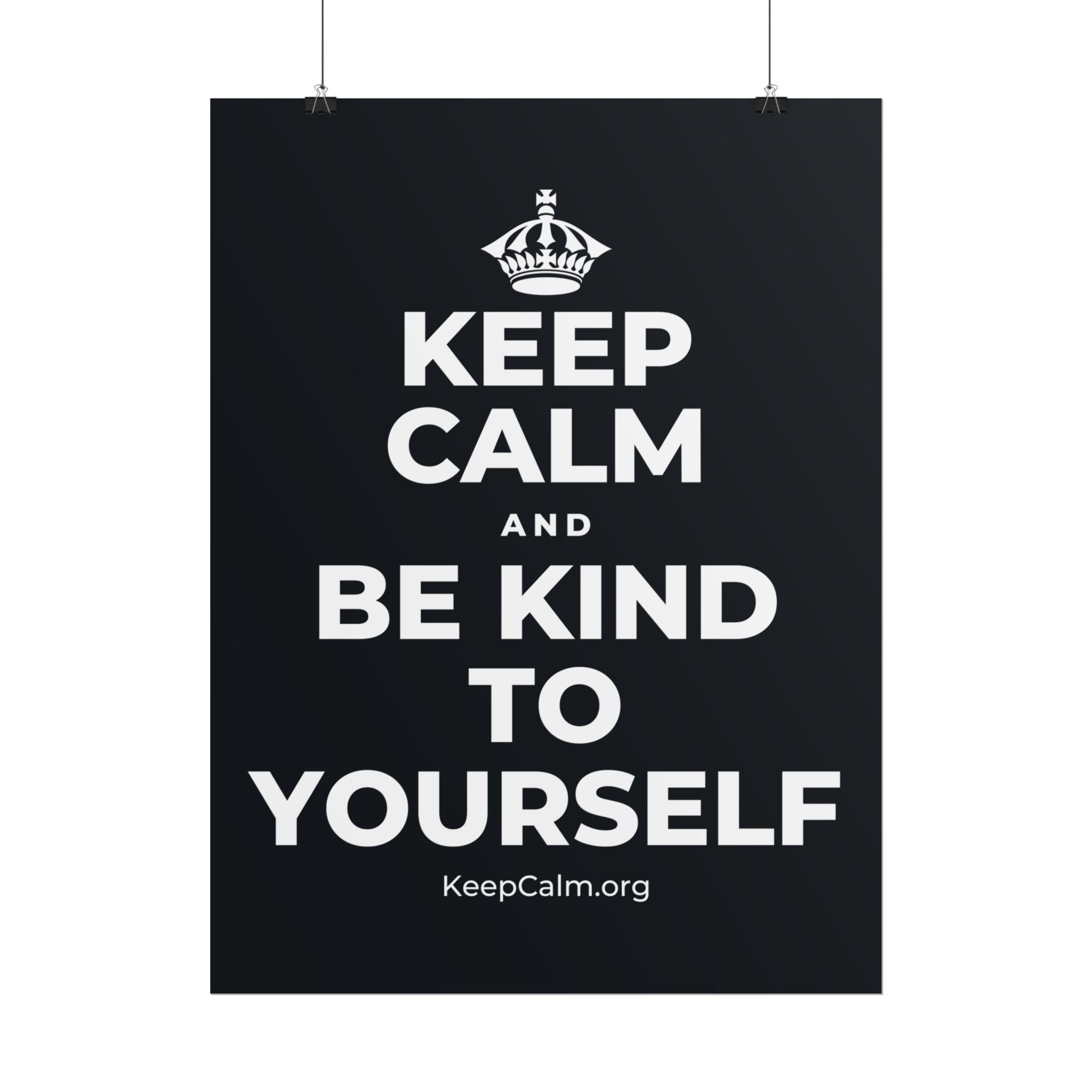 KEEP CALM AND BE KIND TO YOURSELF Poster (Dark)