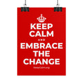 KEEP CALM AND EMBRACE THE CHANGE Poster