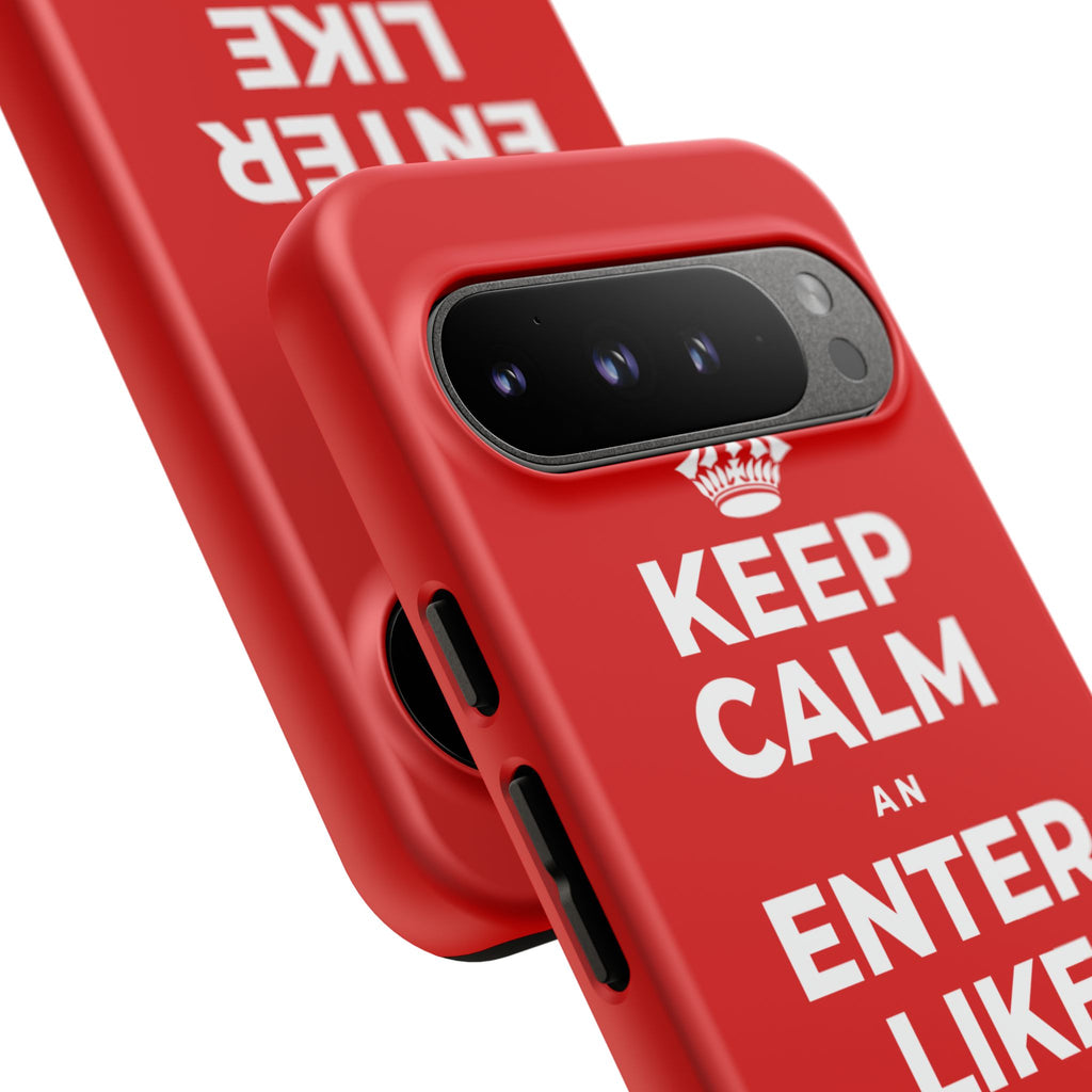 KEEP CALM AN ENTER LIKE SAY YOU BELONG Phone Case
