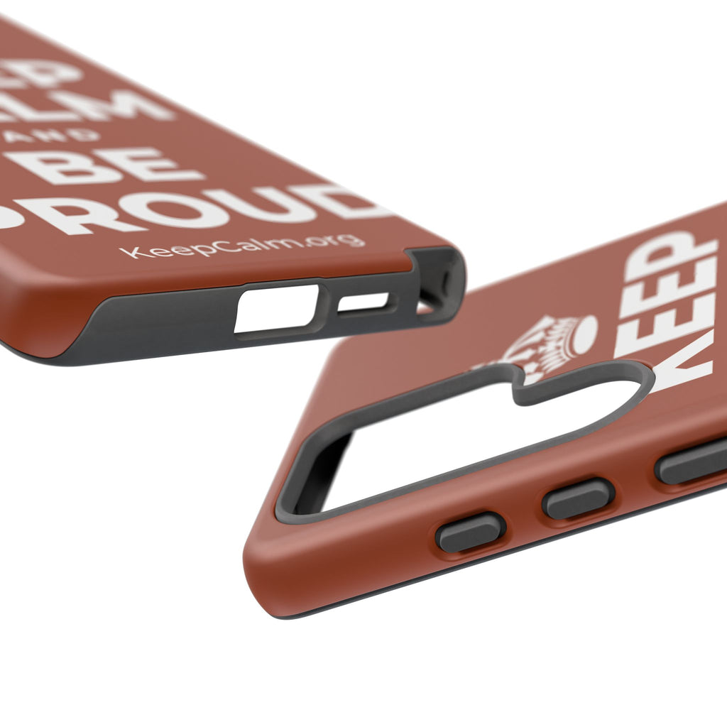 KEEP CALM AND BE PROUD Phone Case