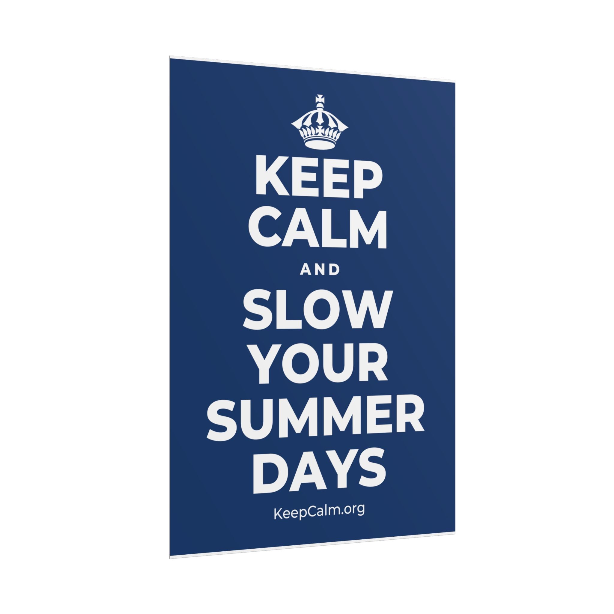KEEP CALM AND SLOW YOUR SUMMER DAYS Poster