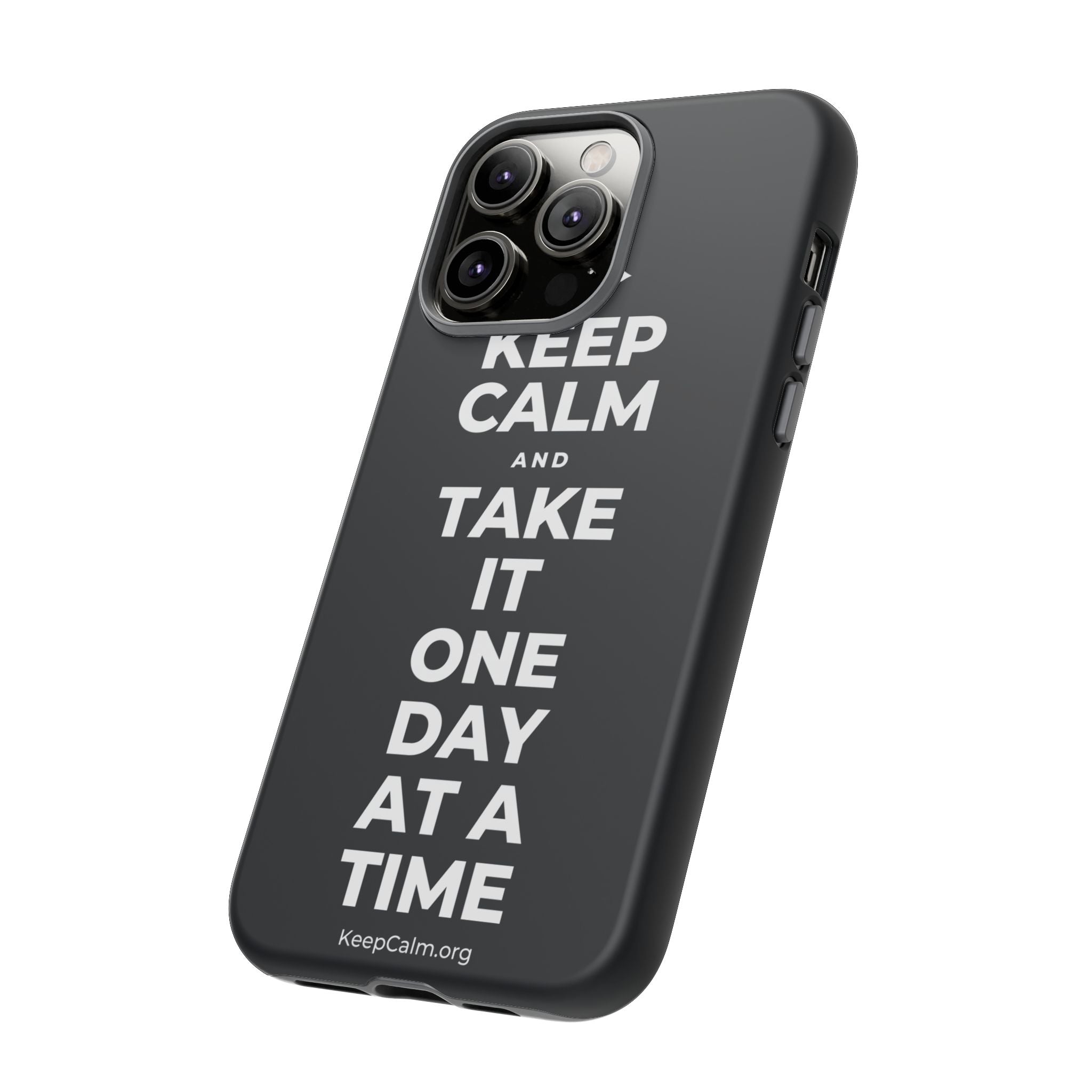 KEEP CALM AND TAKE IT ONE DAY AT A TIME Phone Case (Dark)