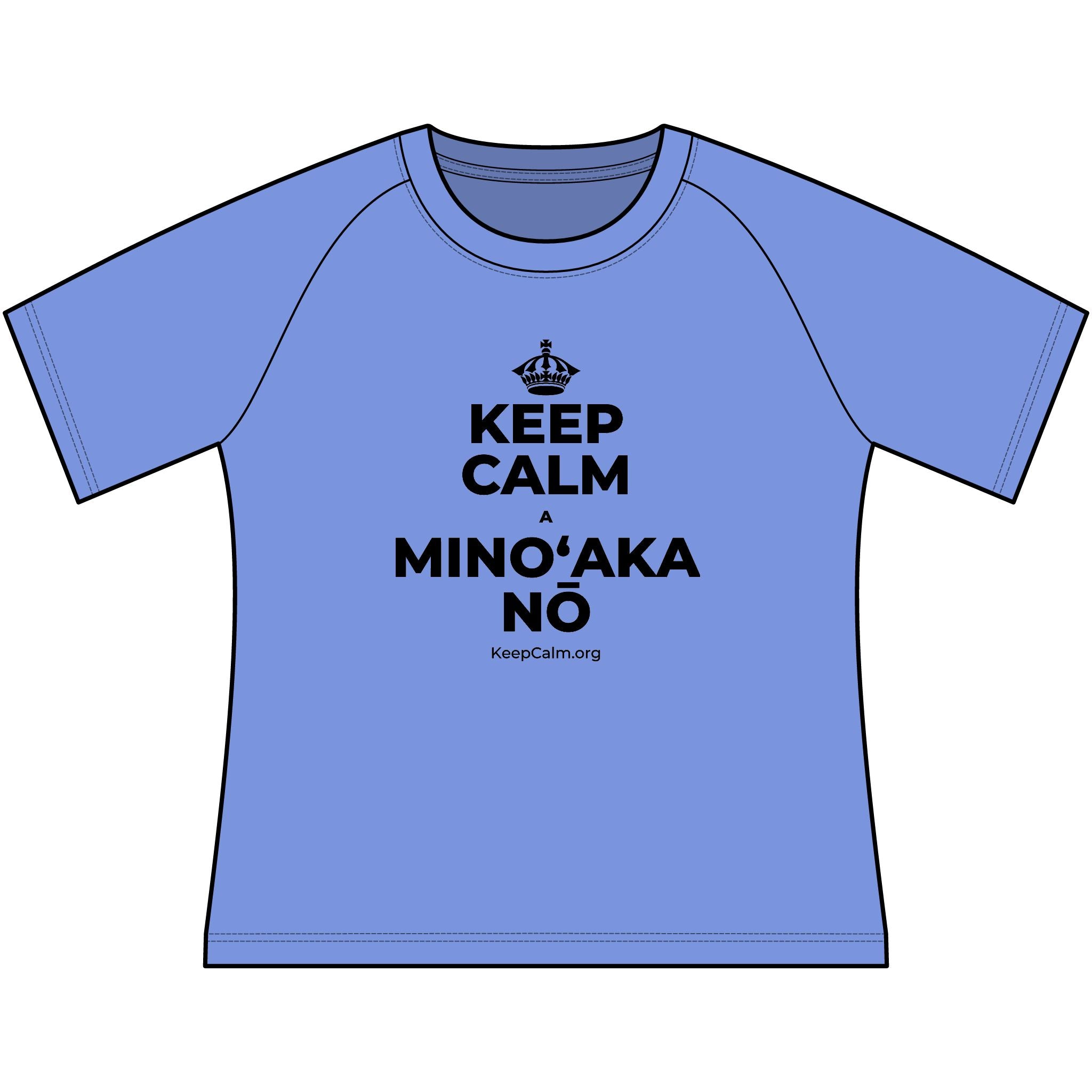 KEEP CALM A MINOʻAKA NŌ Women's Raglan Tee