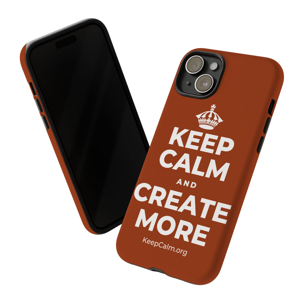 KEEP CALM AND CREATE MORE Phone Case