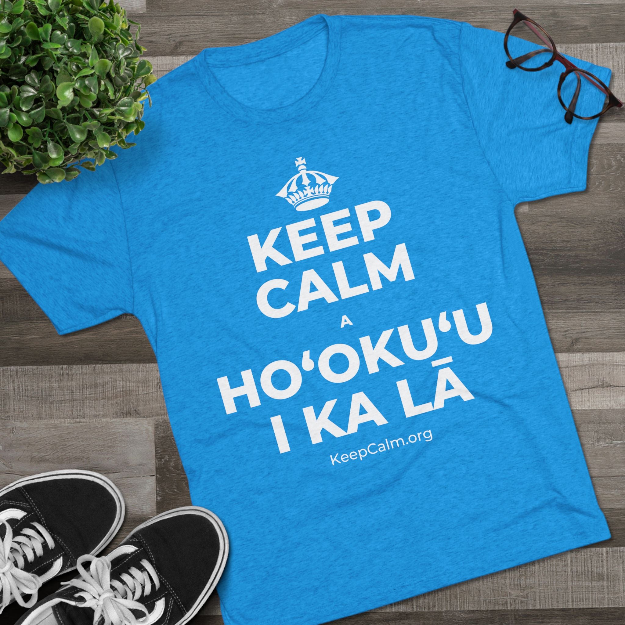 KEEP CALM A HOʻOKUʻU I KA LĀ Tri-Blend Tee