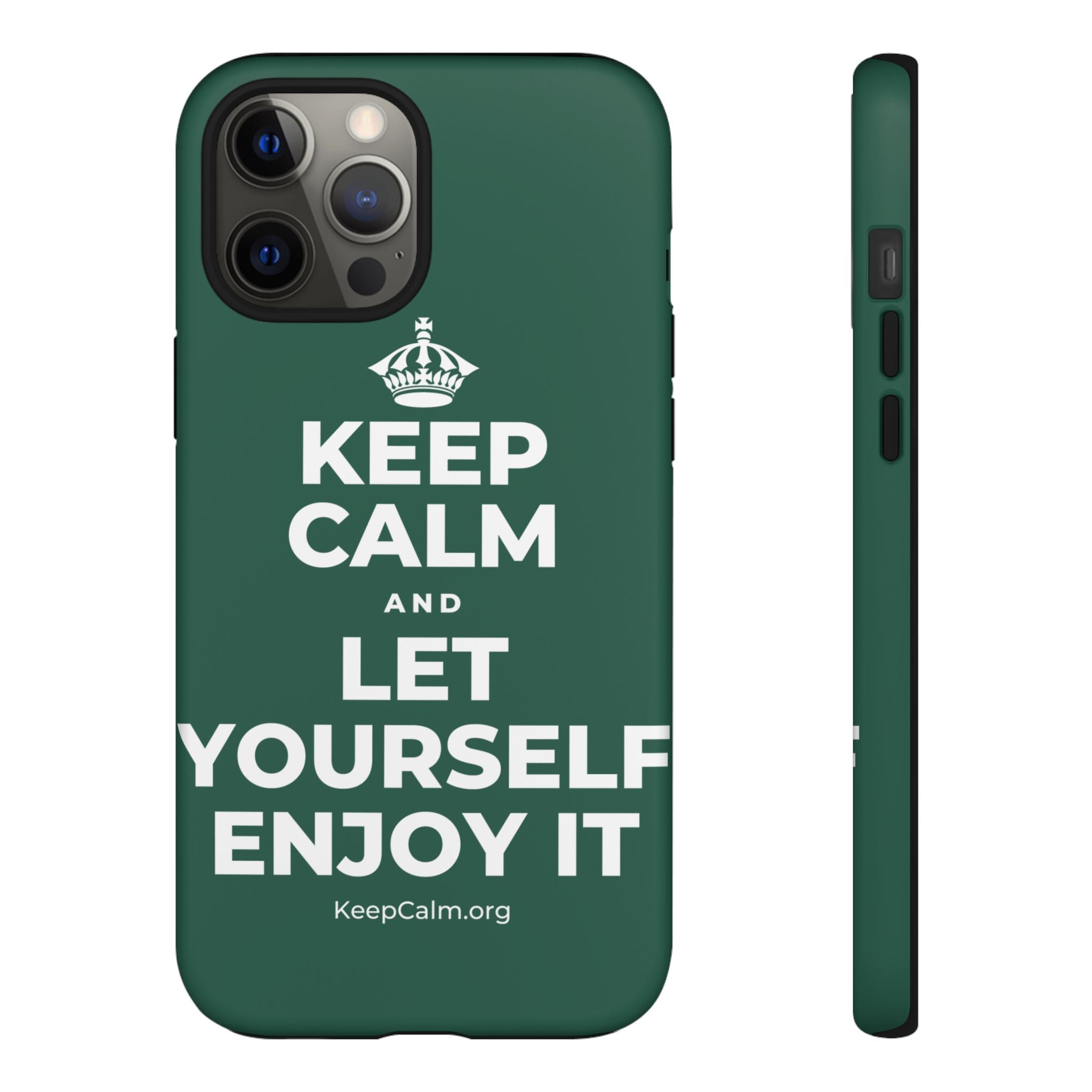 KEEP CALM AND LET YOURSELF ENJOY IT Phone Case