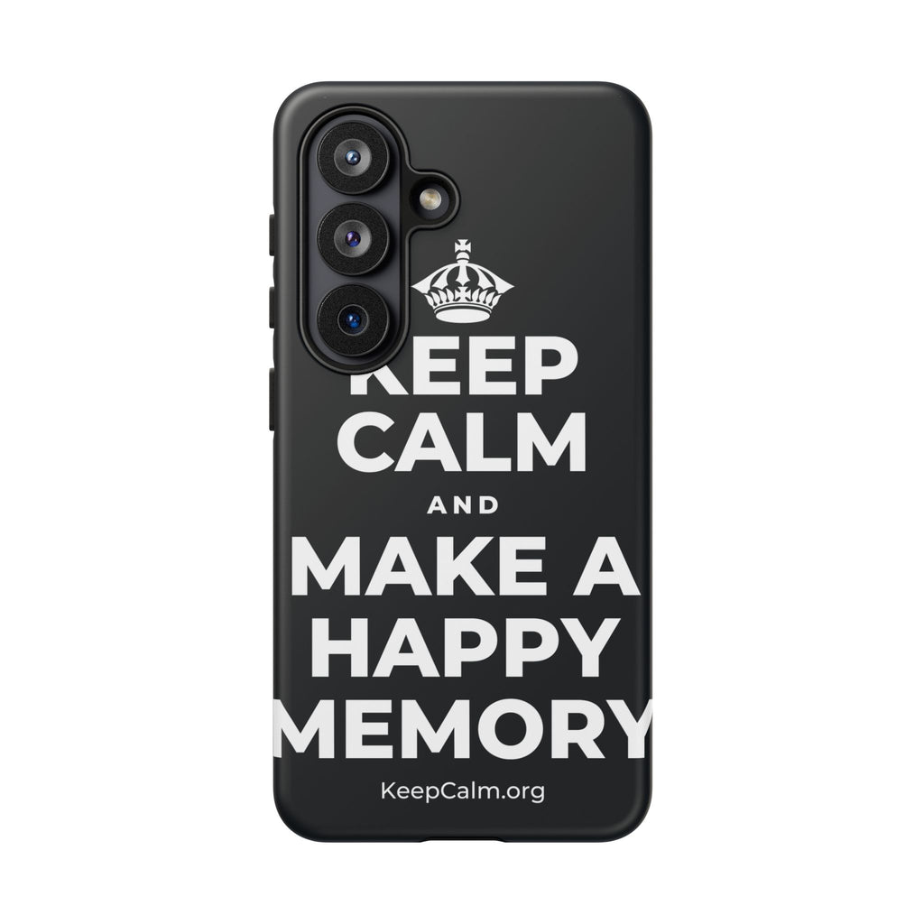 KEEP CALM AND MAKE A HAPPY MEMORY Phone Case (Dark)