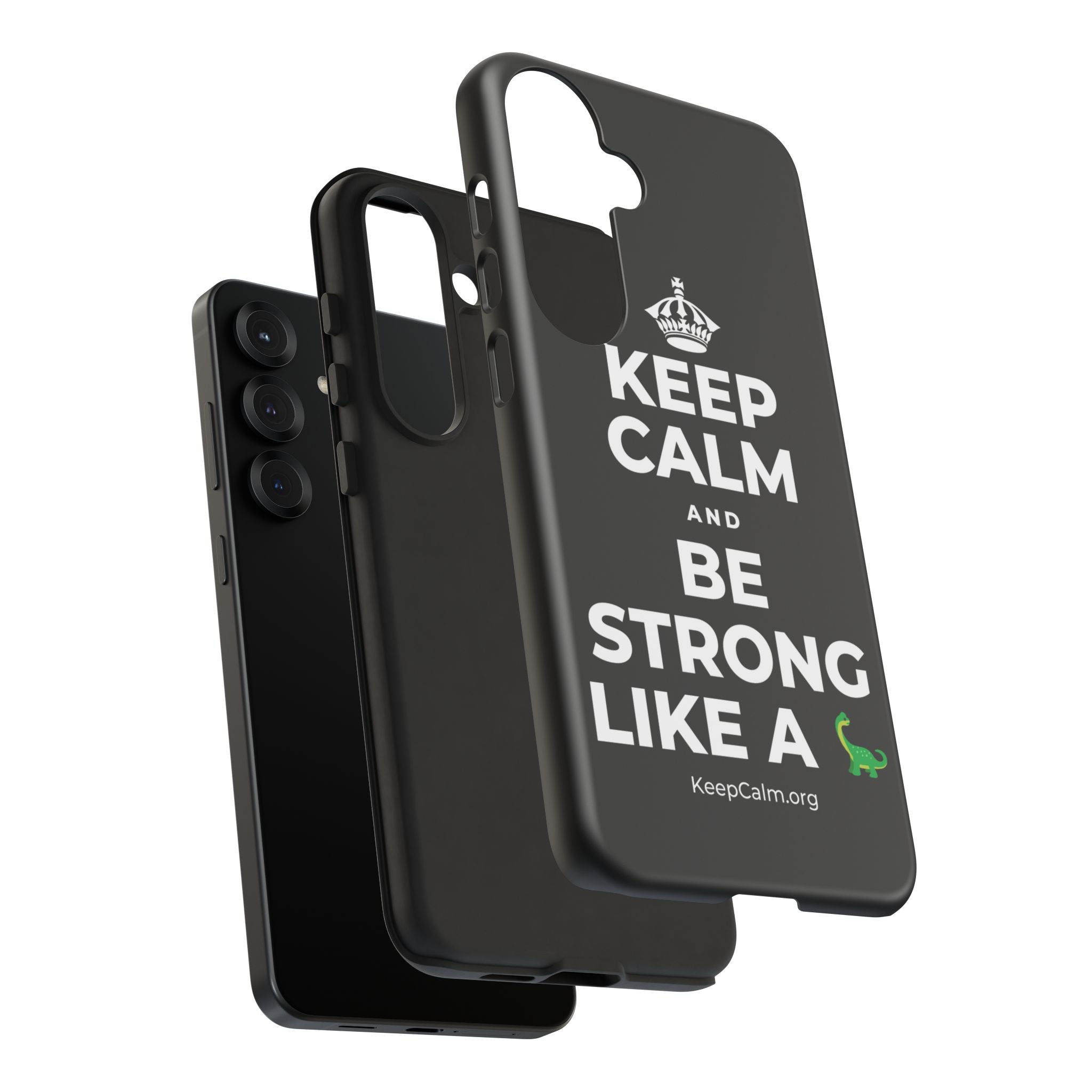 KEEP CALM AND BE STRONG LIKE A 🦕 Phone Case