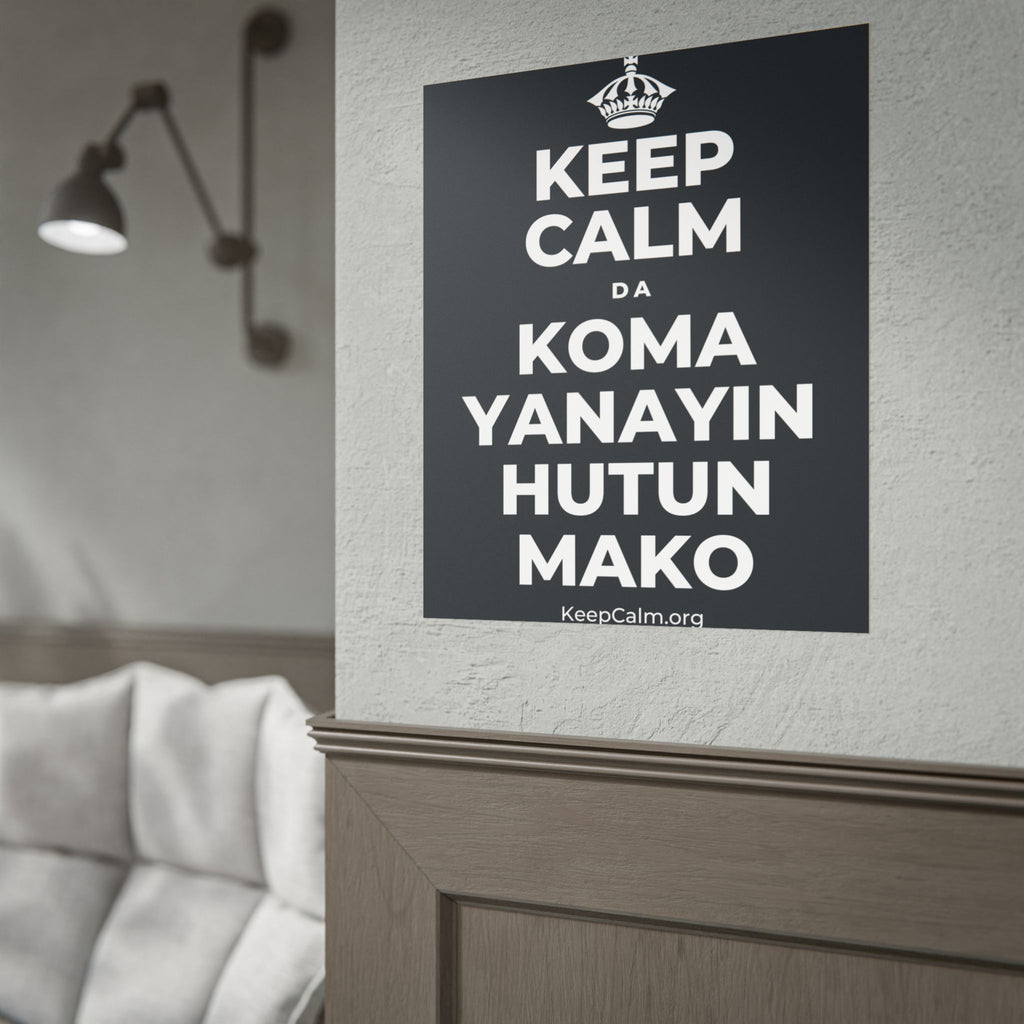 KEEP CALM DA KOMA YANAYIN HUTUN MAKO Poster (Dark)