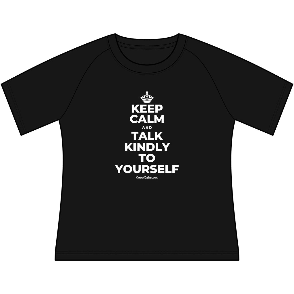 KEEP CALM AND TALK KINDLY TO YOURSELF Women's Raglan Tee