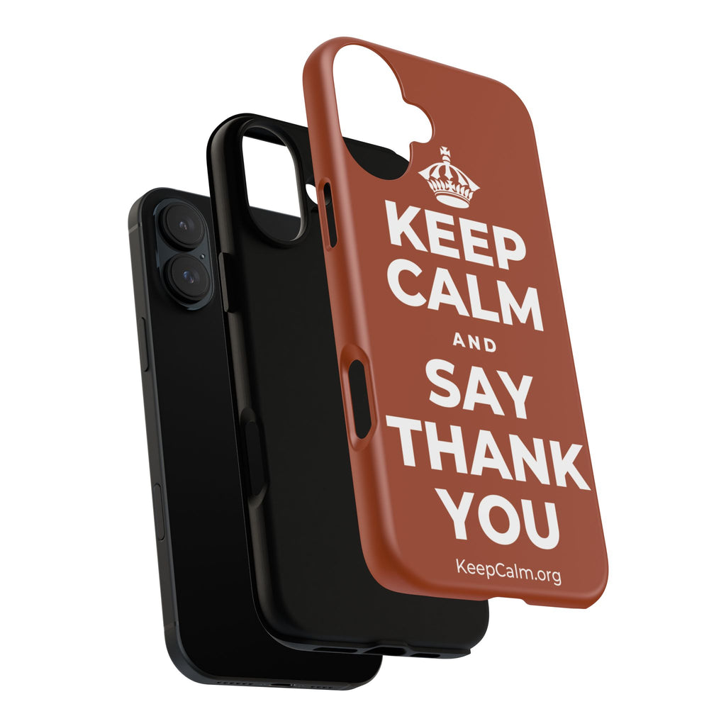 KEEP CALM AND SAY THANK YOU Phone Case
