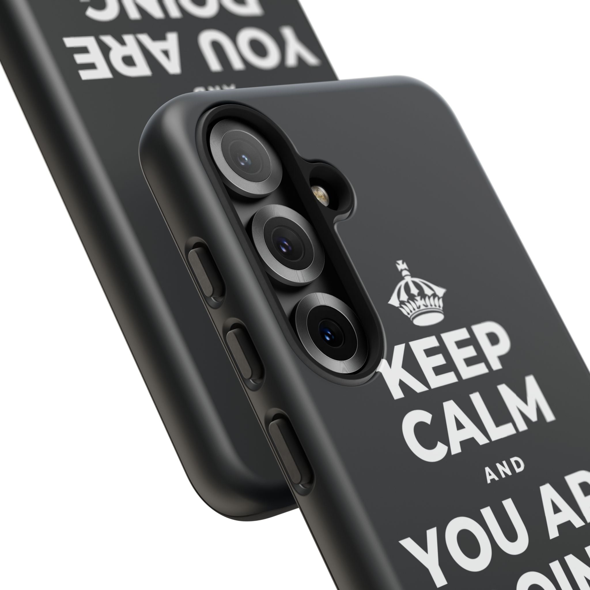 KEEP CALM AND YOU ARE DOING GREAT TODAY Phone Case (Dark)