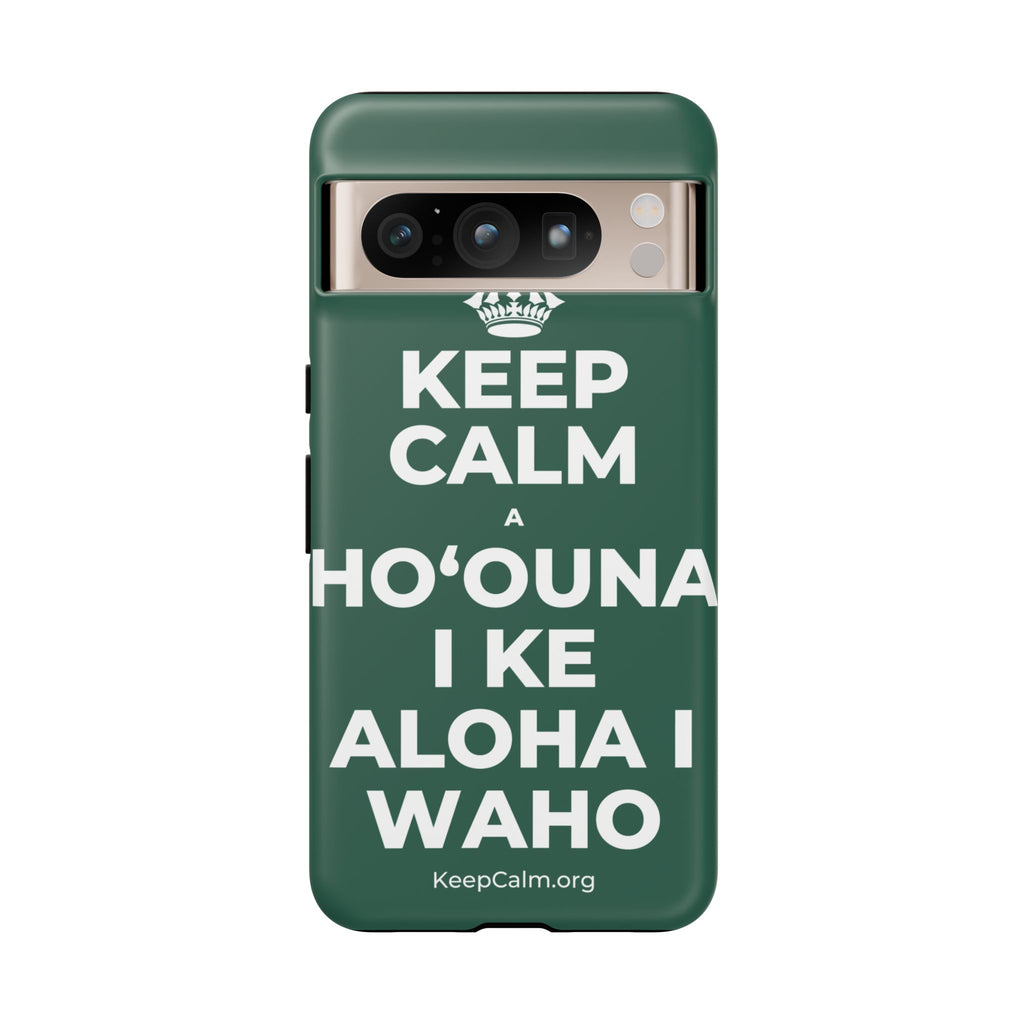 KEEP CALM A HOʻOUNA I KE ALOHA I WAHO Phone Case