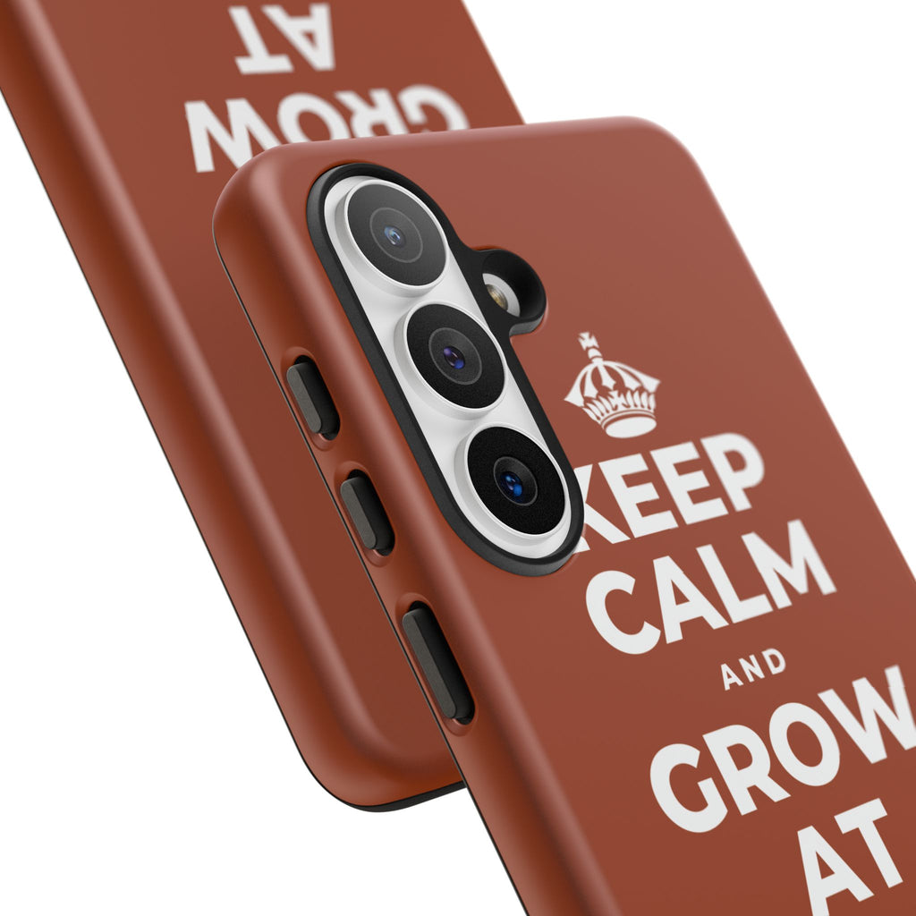 KEEP CALM AND GROW AT YOUR OWN PACE Phone Case
