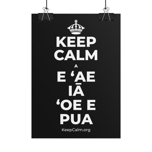 KEEP CALM A E ʻAE IĀ ʻOE E PUA Poster
