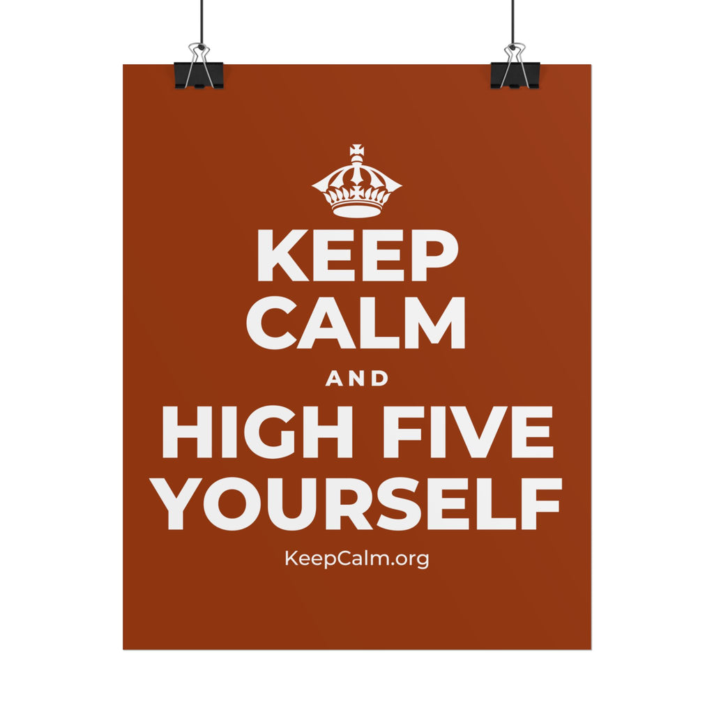 KEEP CALM AND HIGH FIVE YOURSELF Poster