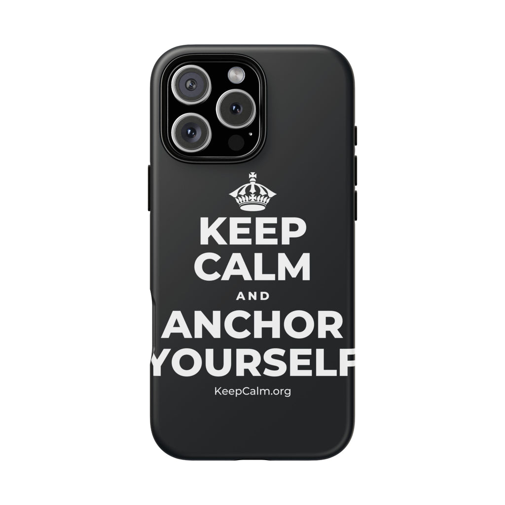 KEEP CALM AND ANCHOR YOURSELF Phone Case (Dark)