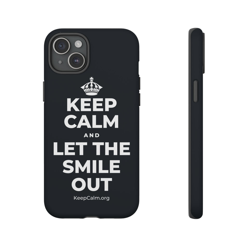 KEEP CALM AND LET THE SMILE OUT Phone Case (Dark)