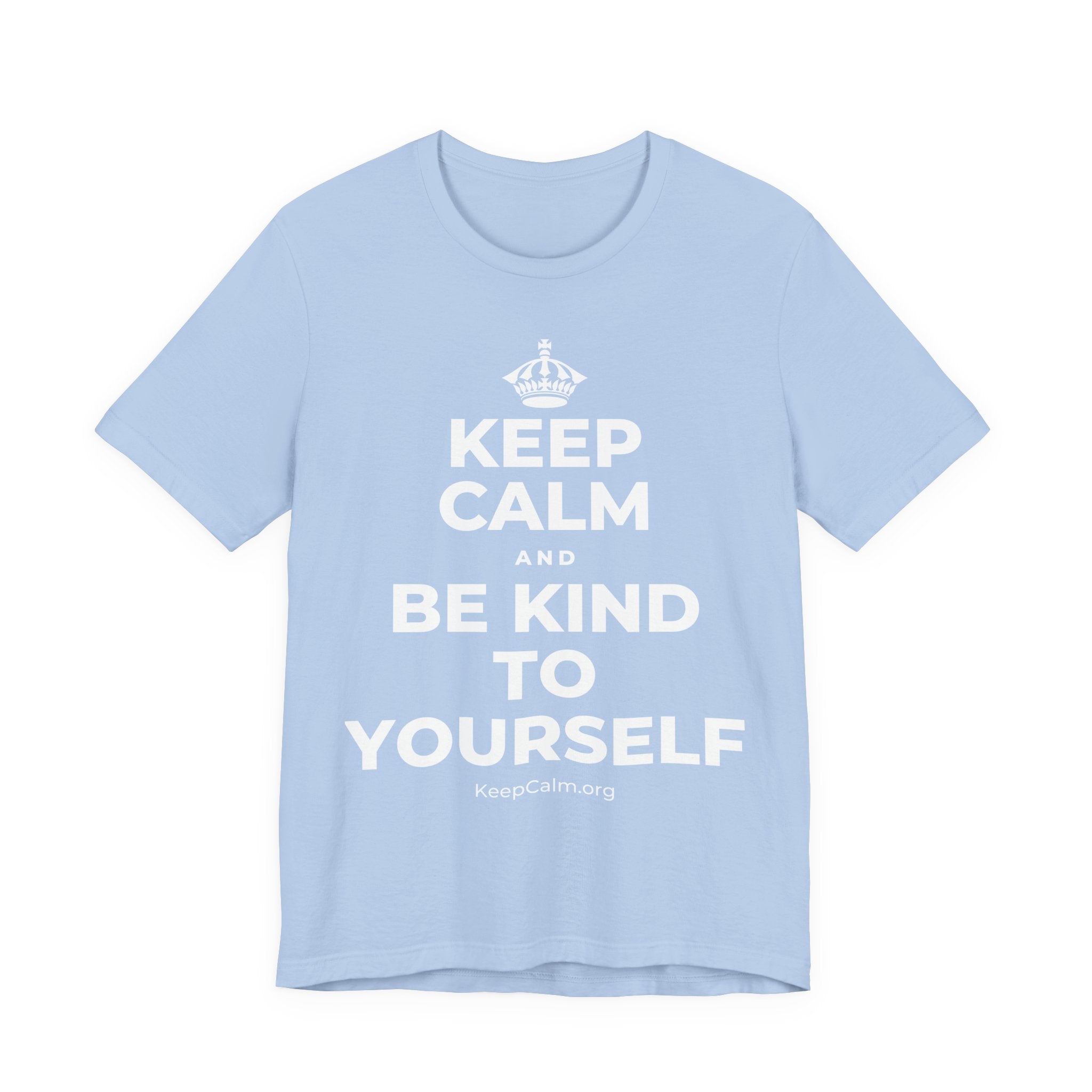 KEEP CALM AND BE KIND TO YOURSELF T-Shirt (Baby Blue–Silver)